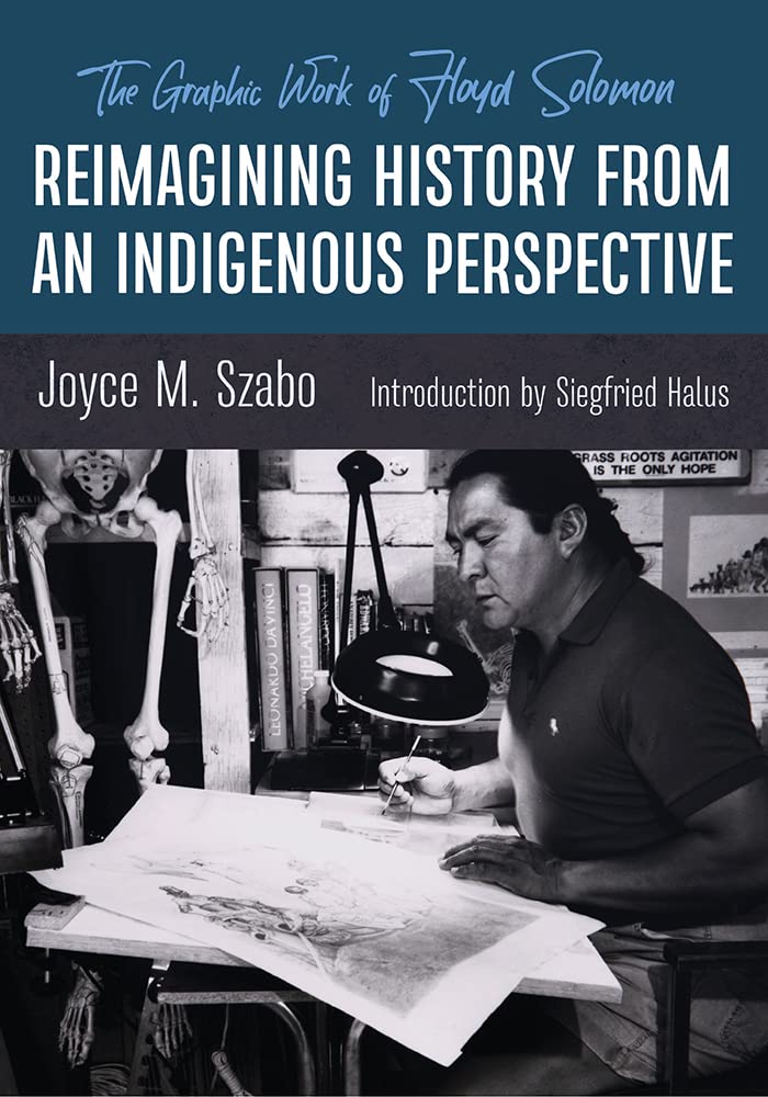  Reimagining History from an Indigenous Perspective: The Graphic Work of Floyd Solomon by Joyce M. Szabo