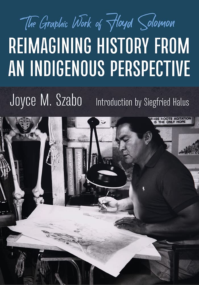 Reimagining History from an Indigenous Perspective: The Graphic Work of Floyd Solomon by Joyce M. Szabo