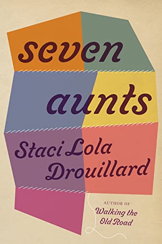 Seven Aunts by Staci Lola Drouillard