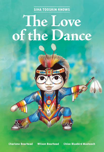 Siha Tooskin Knows the Love of the Dance by Charlene Bearhead & Wilson Bearhead