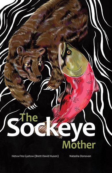 The Sockeye Mother by Brett Huson