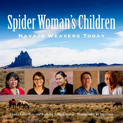 Spider Woman's Children: Navajo Weavers Today Barbara Teller Ornelas & Lynda Teller Pete