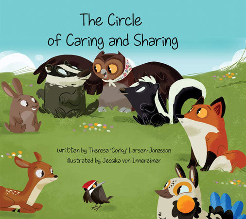 The Circle of Caring and Sharing by Theresa "corky" Larsen-Jonasson