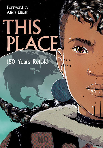 This Place: 150 Years Retold by Highwater Press