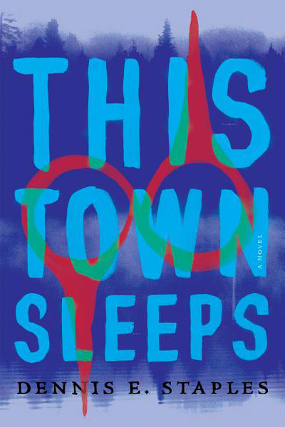 This Town Sleeps by Dennis Staples