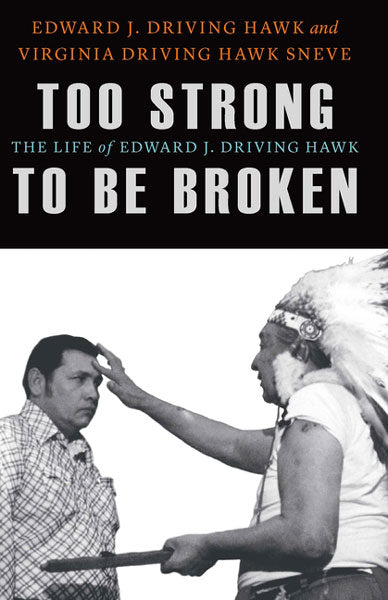 Too Strong to Be Broken by Edward J. Driving Hawk
