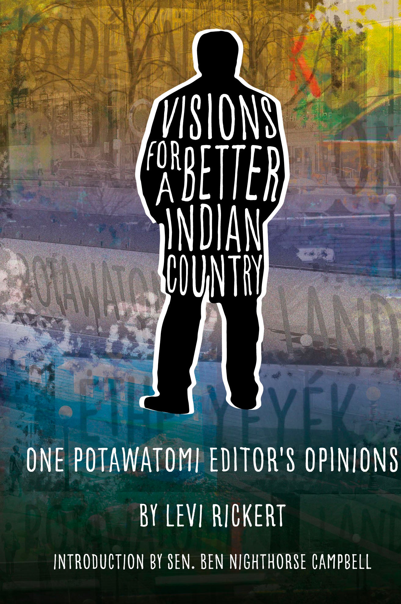 Visions for a Better Indian Country: One Potawatomi Elder's Opinions by  Levi Rickert – Birchbark Books