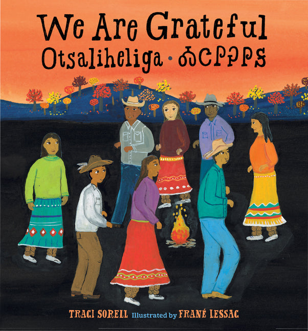 We Are Grateful: Otsaliheliga by Traci Sorell