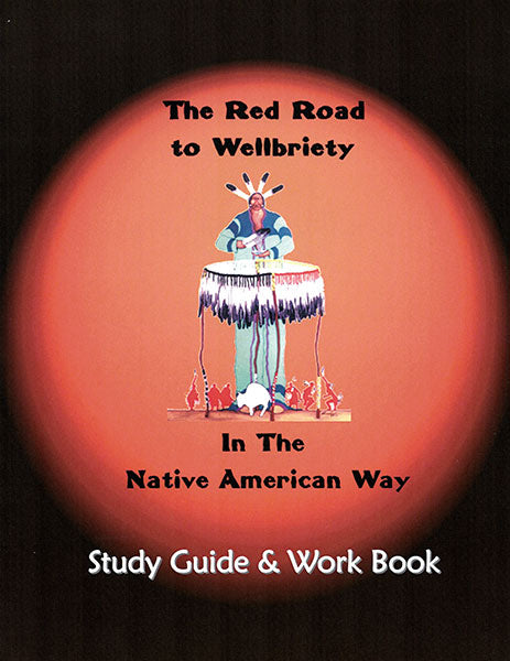 The Red Road to Wellbriety: In the Native American Way