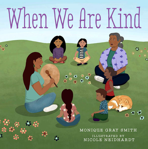 When We Are Kind by Monique Gray Smith