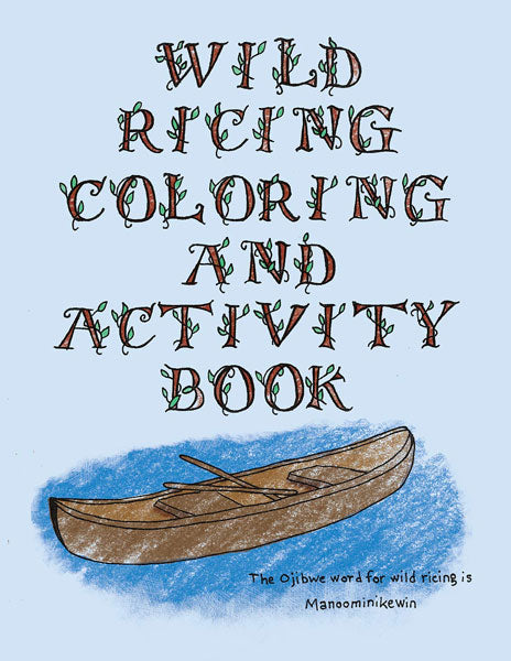 The Wild Ricing Coloring and Activity Book by Cassie Brown