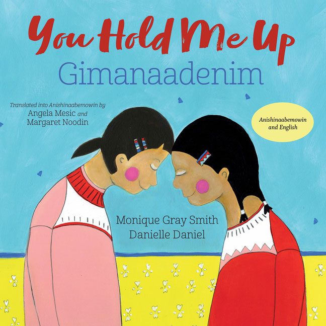 You Hold Me Up - Gimanaadenim by Monique Gray Smith