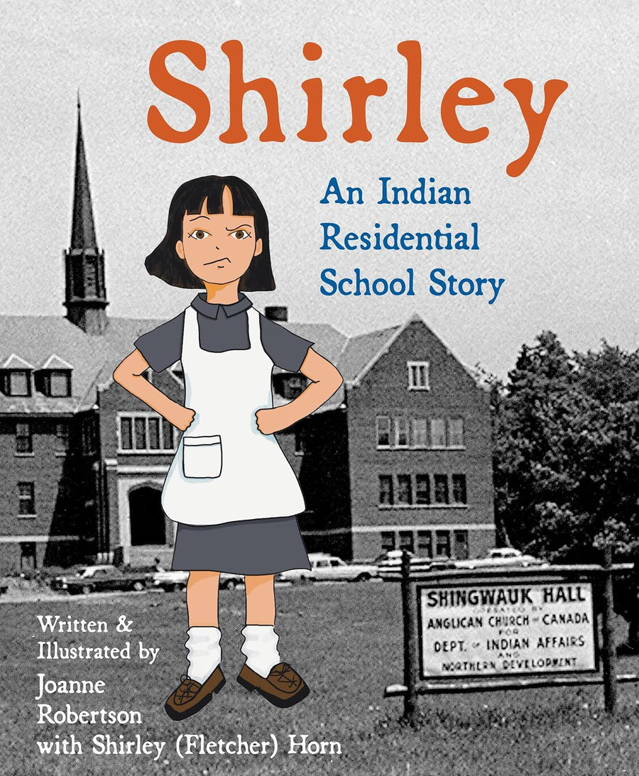 Shirley: An Indian Residential School Story by Joanne Robertson