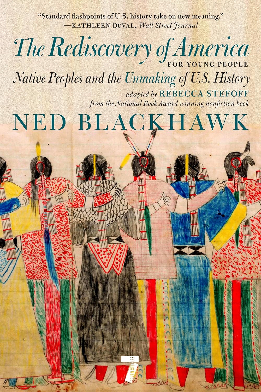 The Rediscovery of America for Young People: Native Peoples and the Unmaking of Us History (For Young People) by Ned Blackhawk