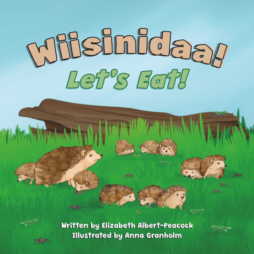 Wiisinidaa! Let’s Eat! by Elizabeth Albert-Peacock