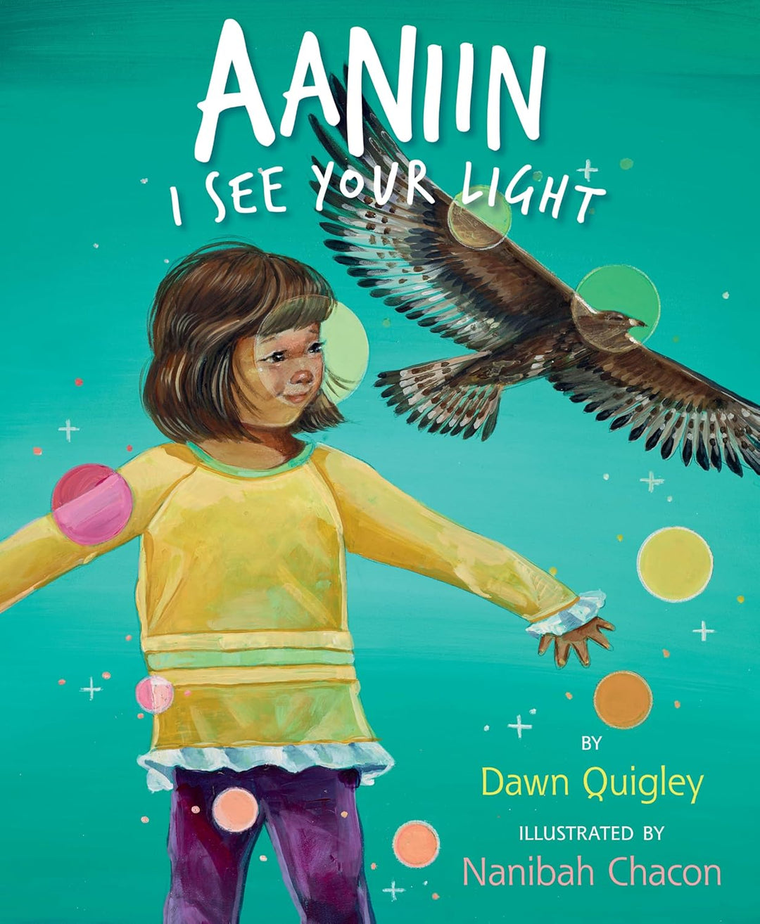 Aaniin: I See Your Light by Dawn Quigley