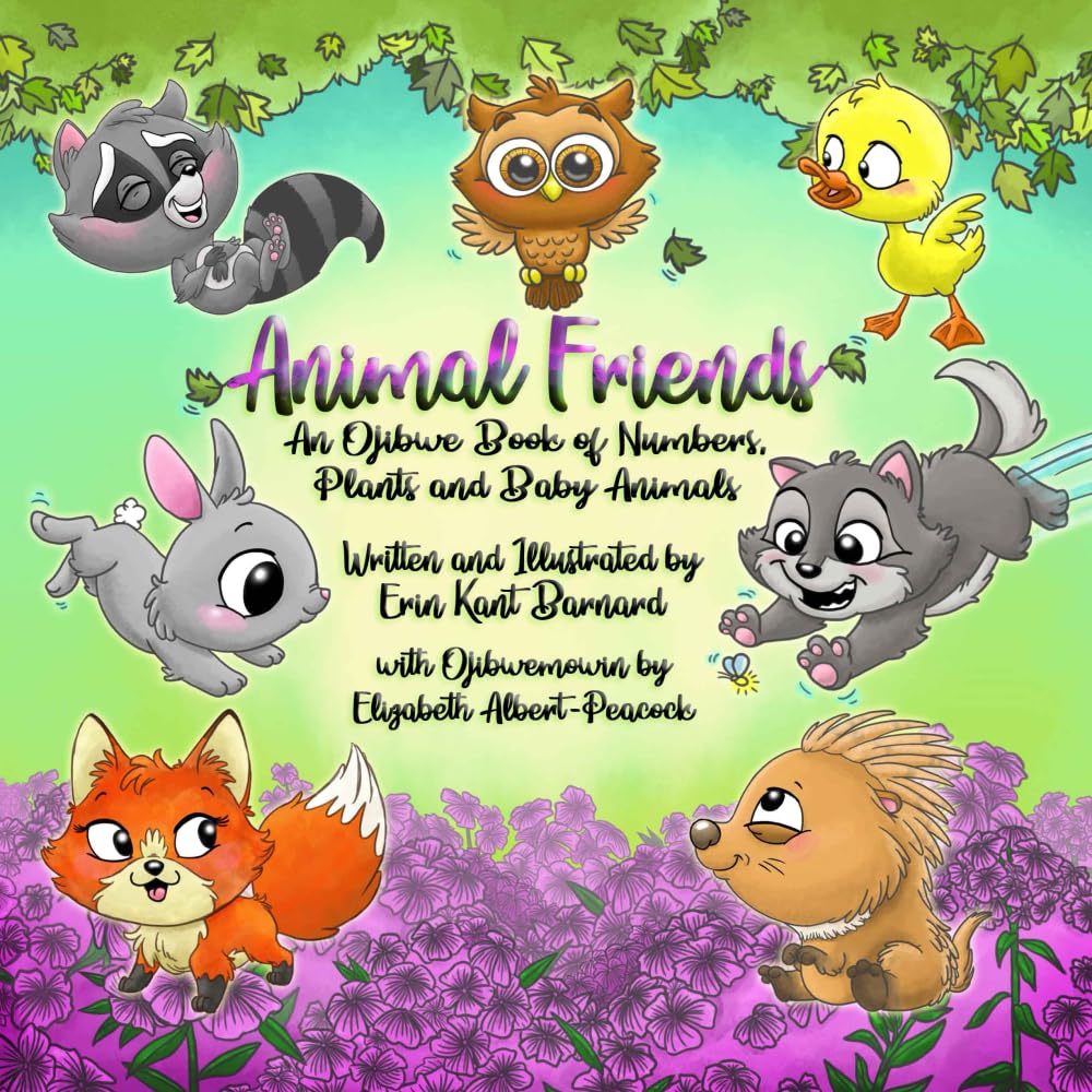 Animal Friends: An Ojibwe Book of Numbers, Plants and Baby Animals by Erin Kant Barnard
