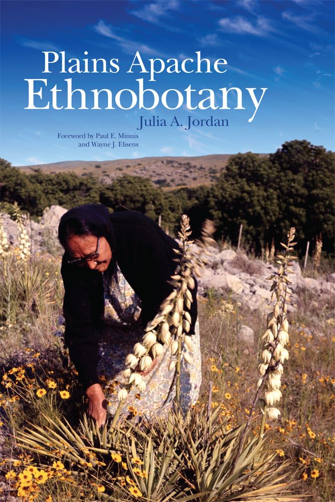 Plains Apache Ethnobotany by Julia A. Jordan