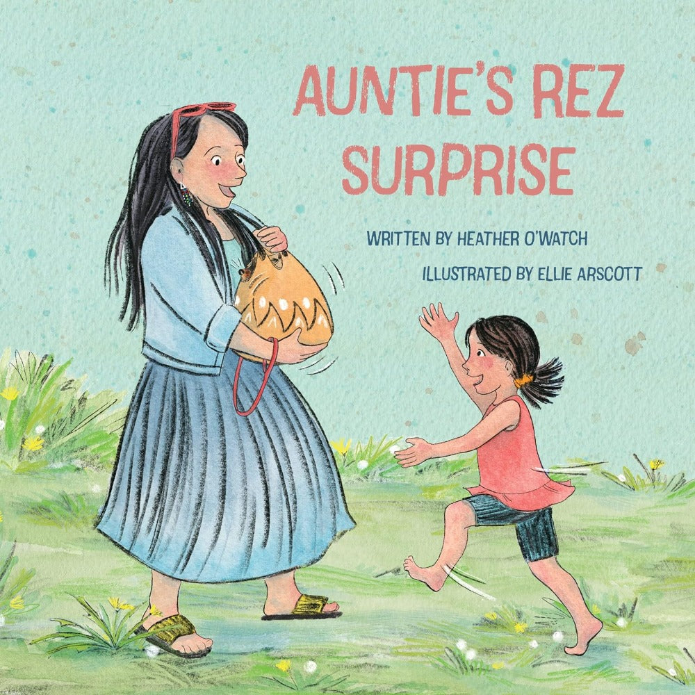 Auntie's Rez Surprise by Heather O'Watch