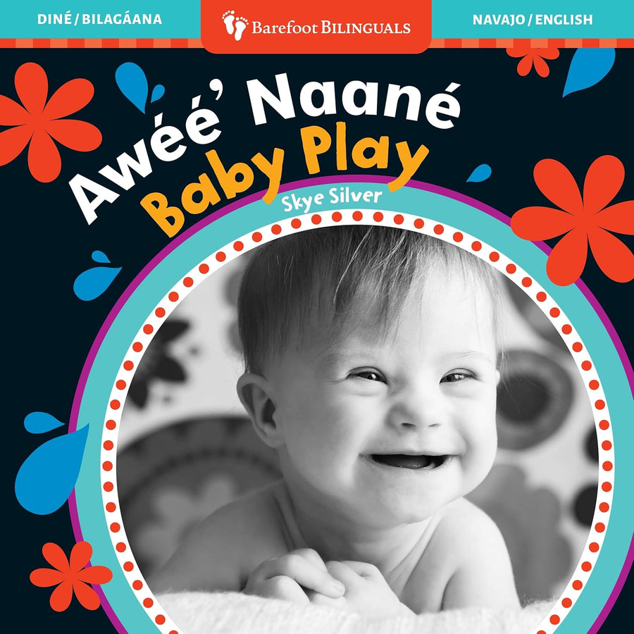 Baby Play (Bilingual Navajo & English) by Skye Silver