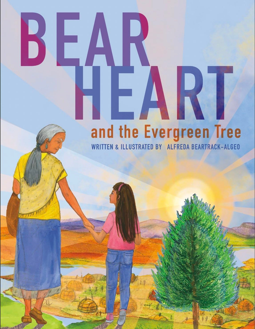 Bear Heart and the Evergreen Tree by Alfreda Beartrack-Algeo