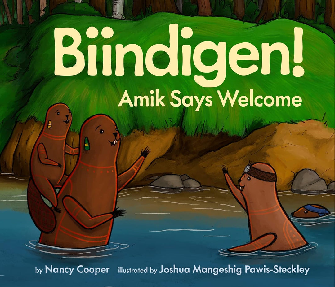 Biindigen! Amik Says Welcome by Nancy Cooper