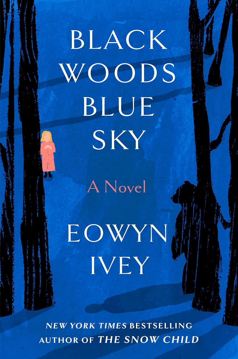 Black Woods Blue Sky by Eowyn Ivey