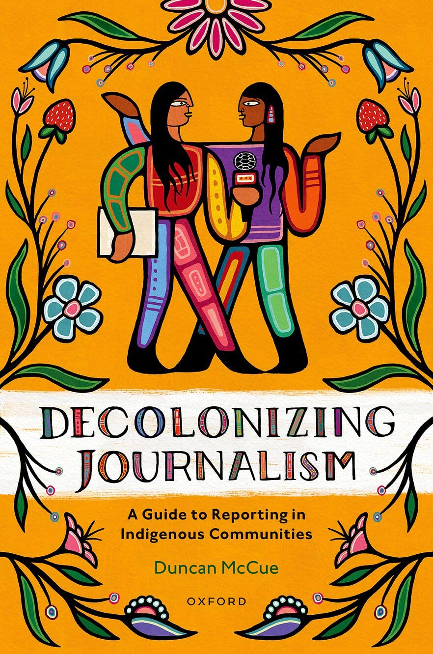 Decolonizing Journalism by Duncan Mccue