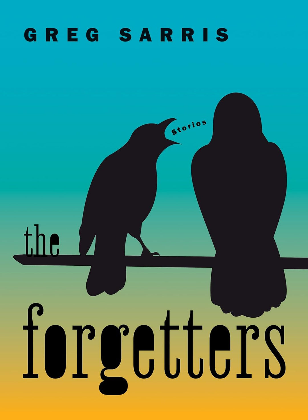 The Forgetters: Stories by Greg Sarris