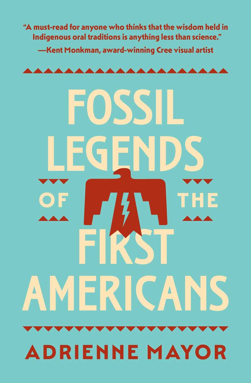 Fossil Legends of the First Americans by Adrienne Mayor