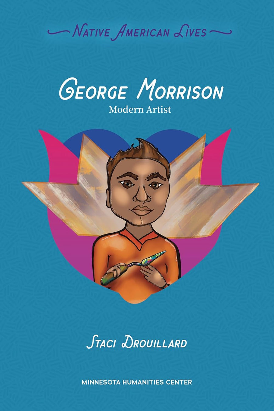 George Morrison Geologist George Morrison: Modern Artist by Staci Drouillard – Birchbark Books