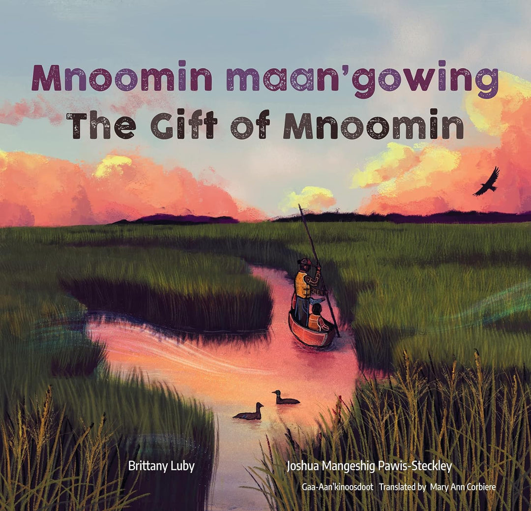 Mnoomin maan'gowing / The Gift of Mnoomin by Brittany Luby