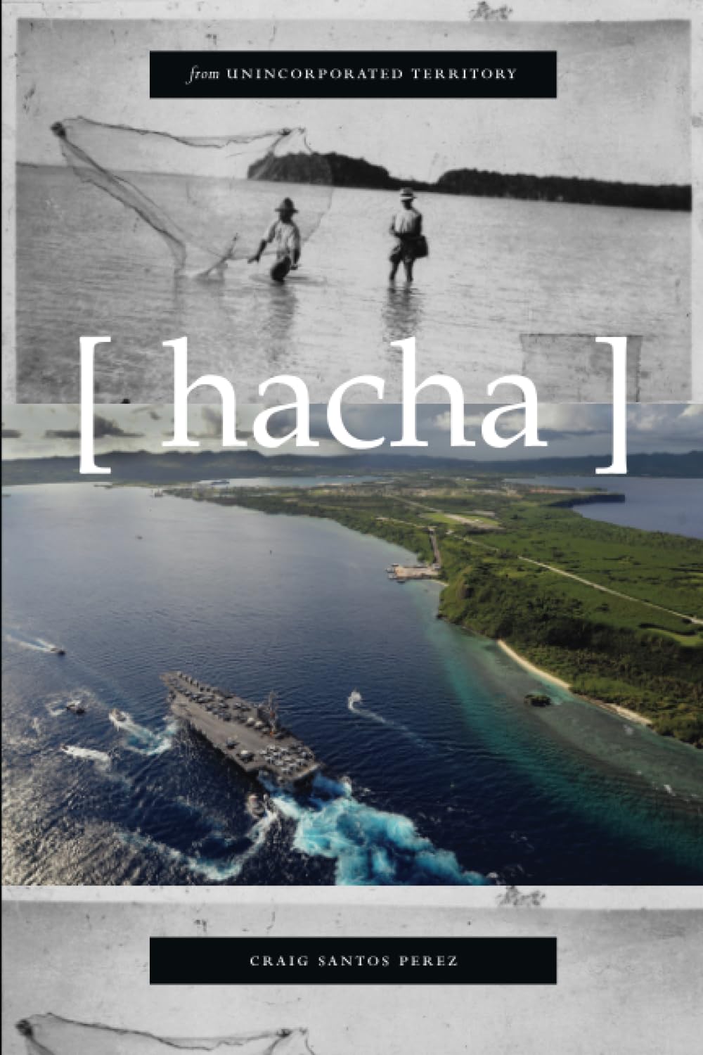 from unincorporated territory [hacha] by Craig Santos Perez