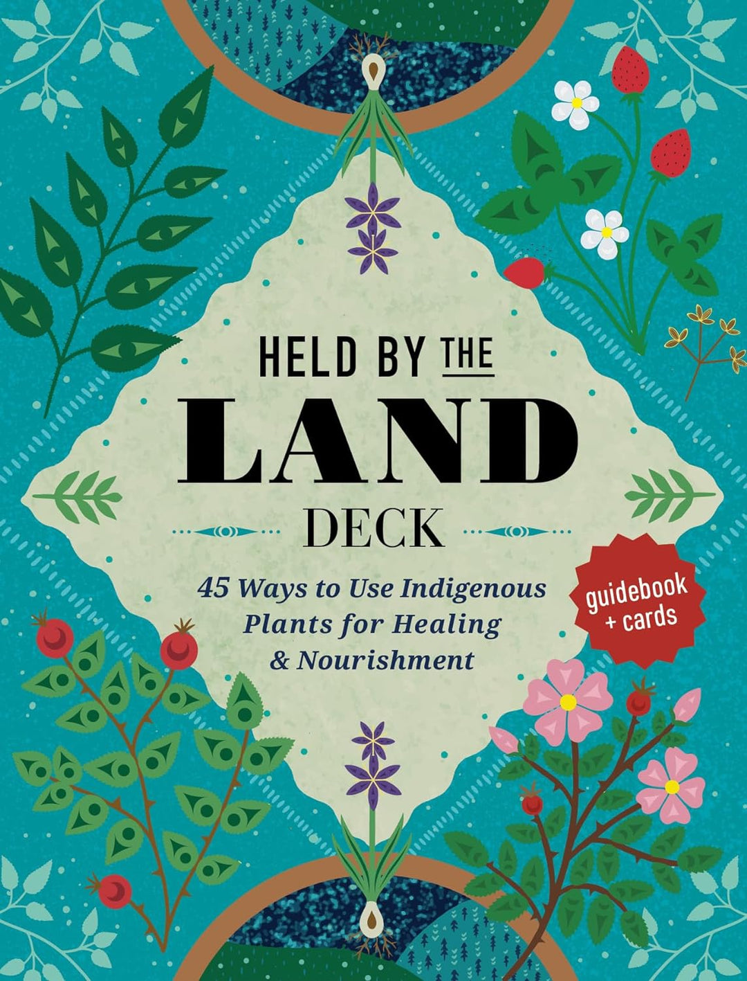  Held by the Land Deck: 45 Ways to Use Indigenous Plants for Healings & Nourishment by Leigh Joseph