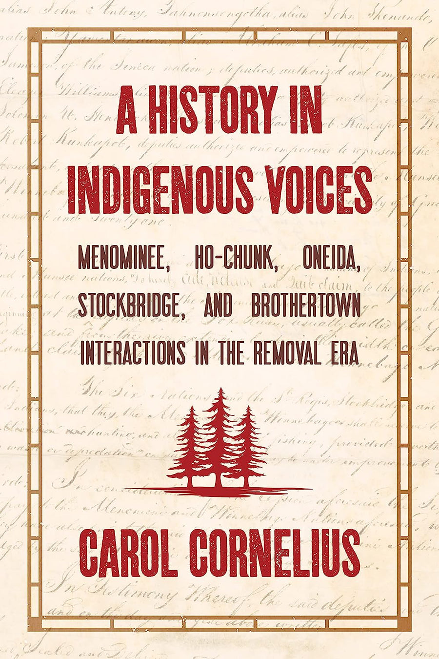 A History in Indigenous Voices by Carol Cornelius