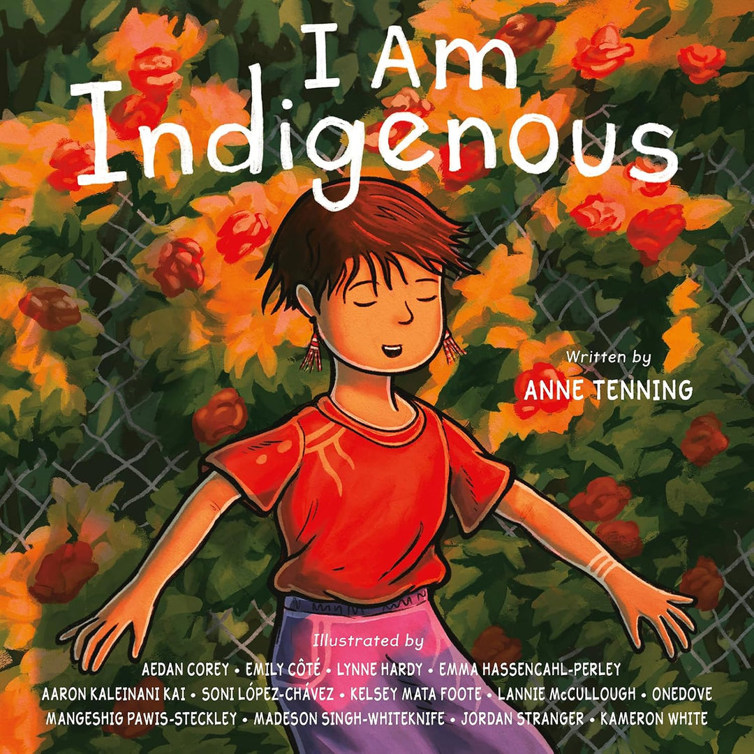 I Am Indigenous by Anne Tenning