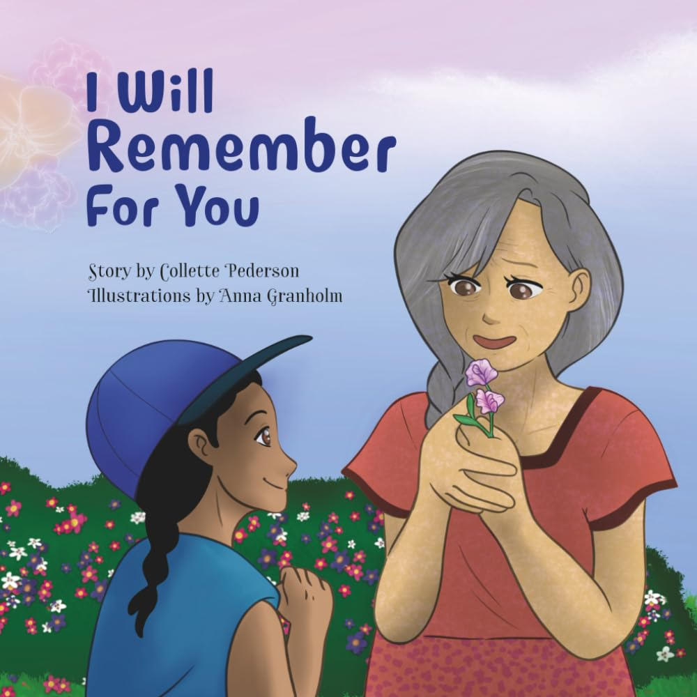 I Will Remember For You by Collette Pederson