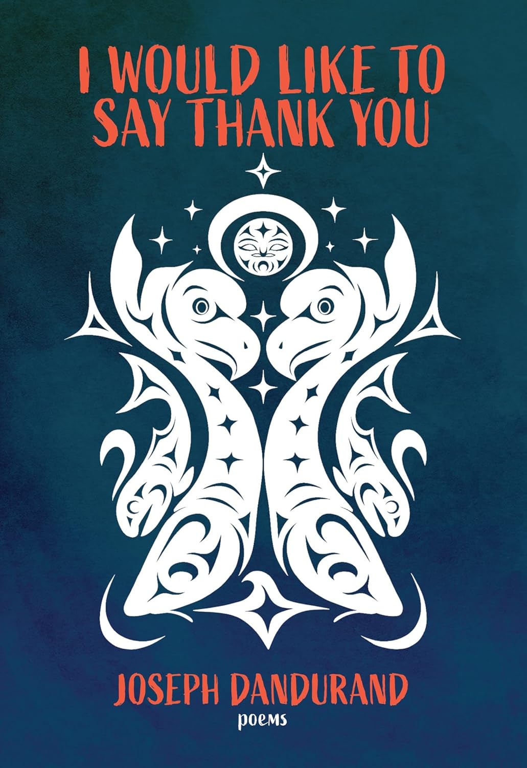 I Would Like to Say Thank You by Joseph Dandurand