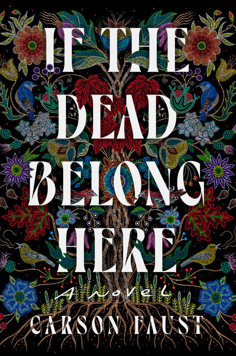 If the Dead Belong Here by Carson Faust