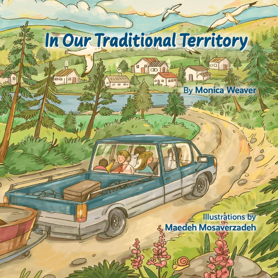 In Our Traditional Territory by Monica Weaver