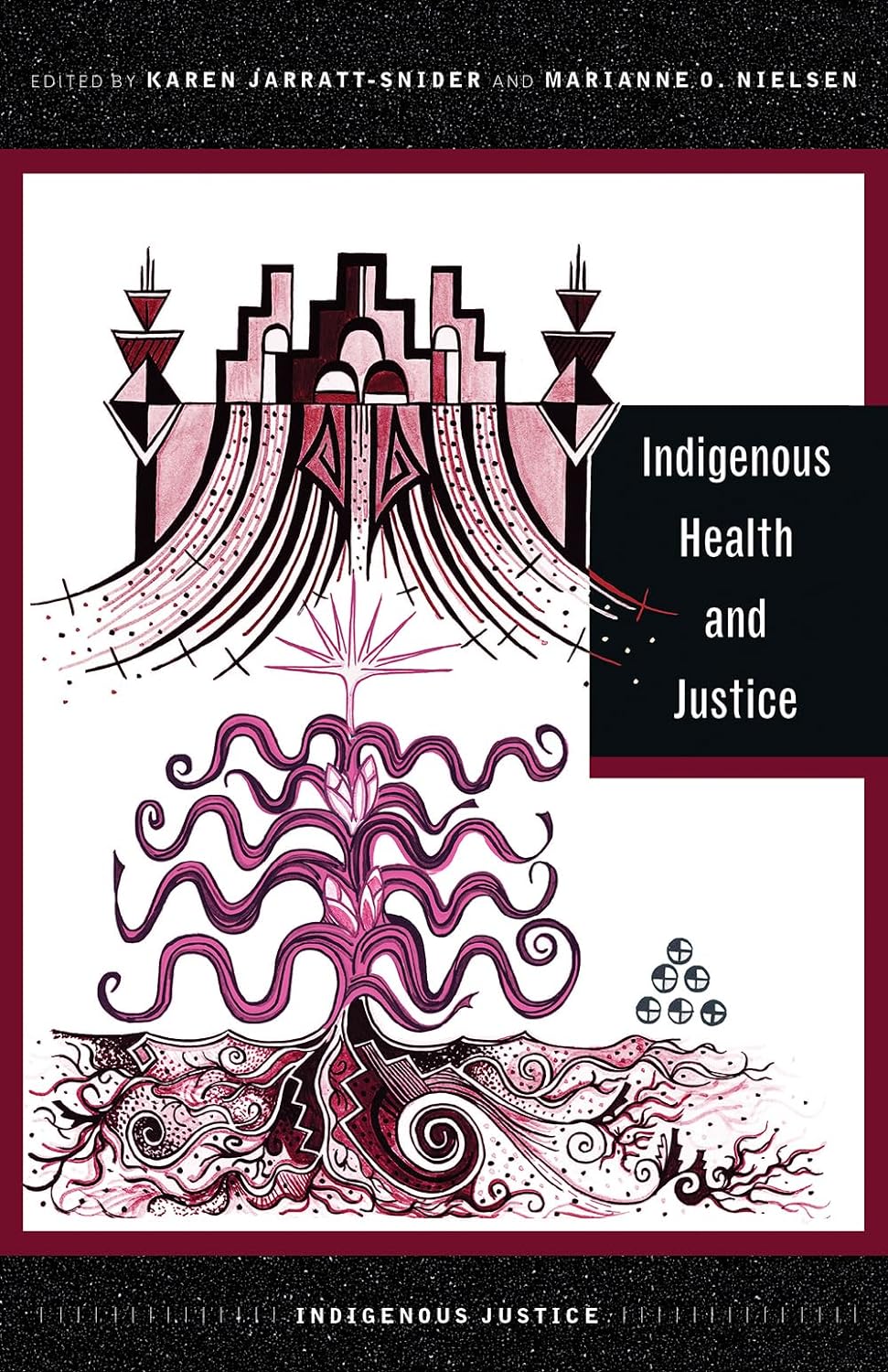 Indigenous Health and Justice edited by Karen Jarratt-Snider & Marianne O. Nielsen