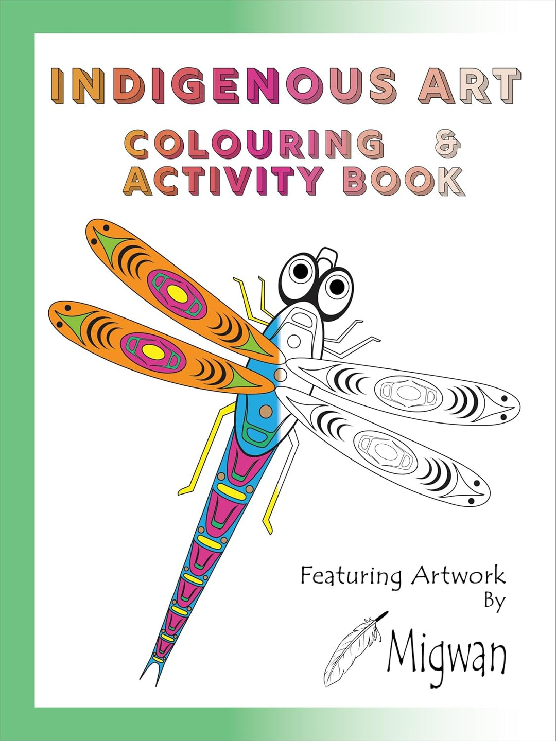 Indigenous Art Colouring & Activity Book by Migwan