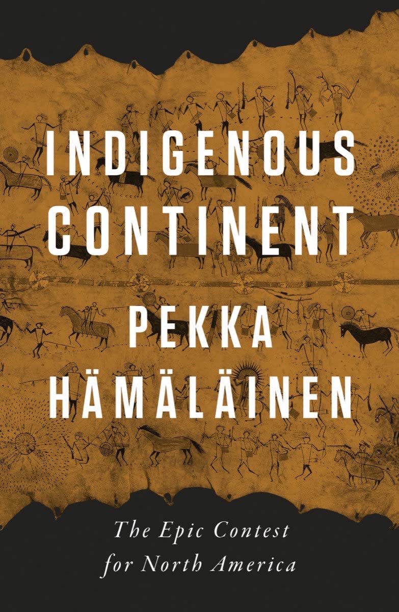 Indigenous Continent by Pekka Hämäläinen