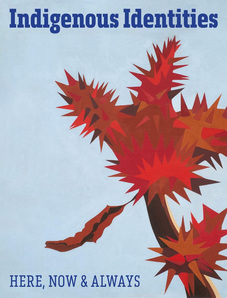 Indigenous Identities: Here, Now and Always edited by Jaune Quick-to-See Smith
