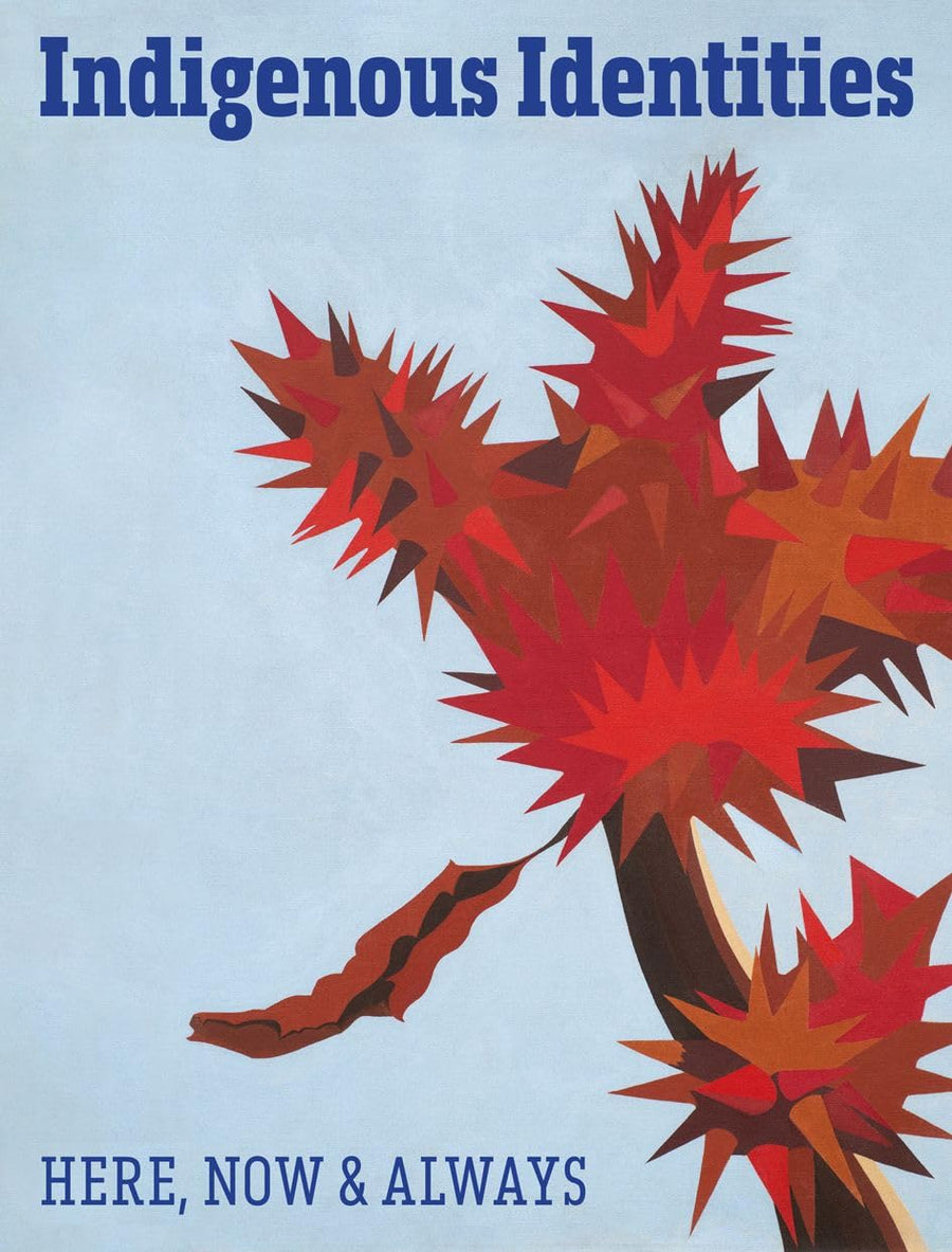 Indigenous Identities: Here, Now and Always edited by Jaune Quick-to-See Smith