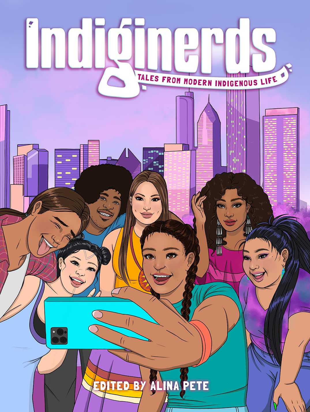 Indiginerds: Tales from Modern Indigenous Life edited by Alina Pete