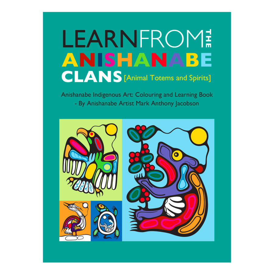 Learn From The Anishanabe Clans Coloring Book by Mark Anthony Jacobson