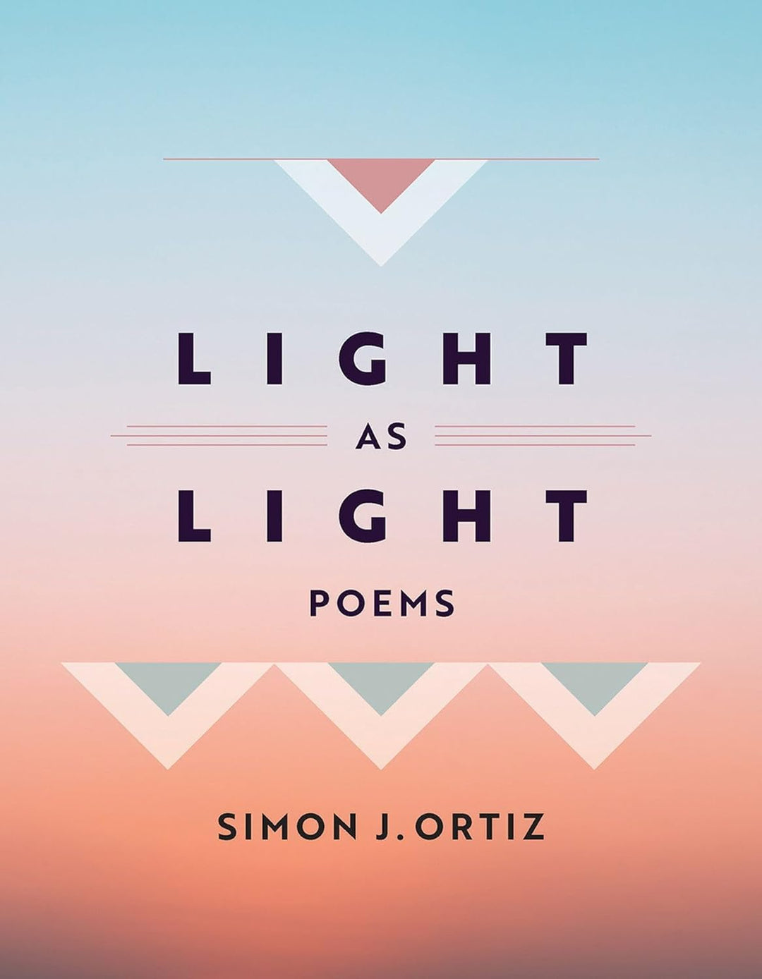Light as Light by Simon J. Ortiz