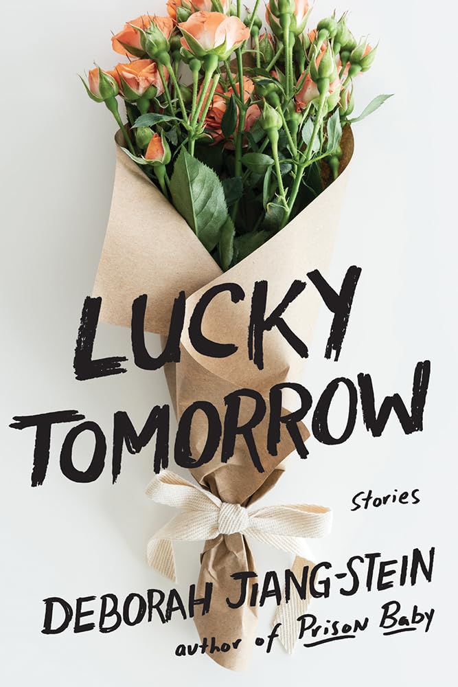 Lucky Tomorrow by Deborah Jiang-Stein