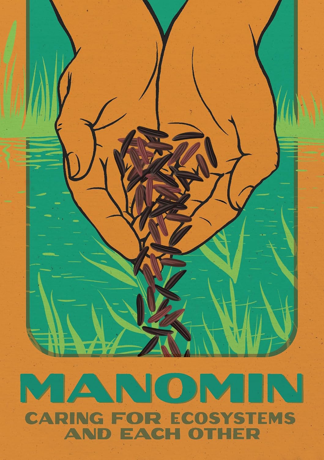 Manomin: Caring for Ecosystems and Each Other edited by Brittany Luby et al.